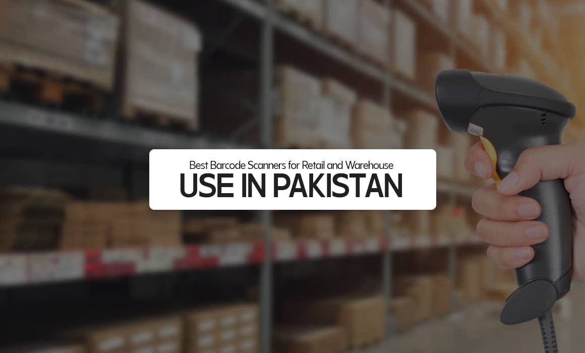 Best Barcode Scanners for Retail and Warehouse Use in Pakistan