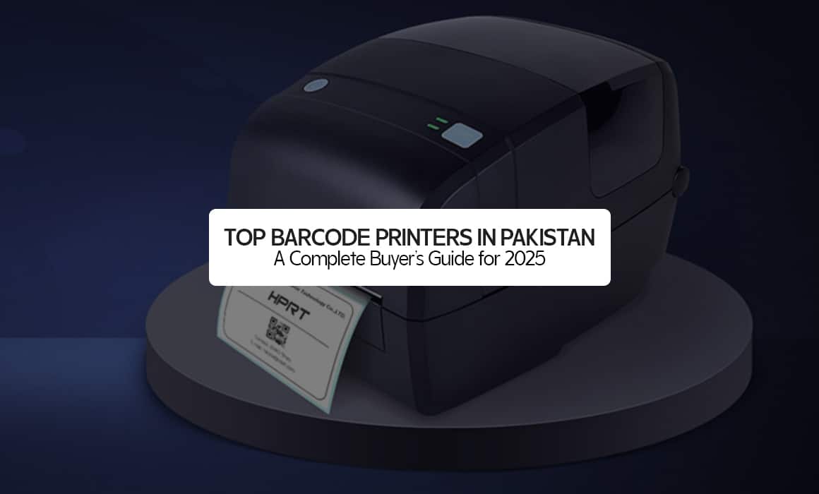Top Barcode Printers in Pakistan: A Complete Buyer’s Guide for 2025