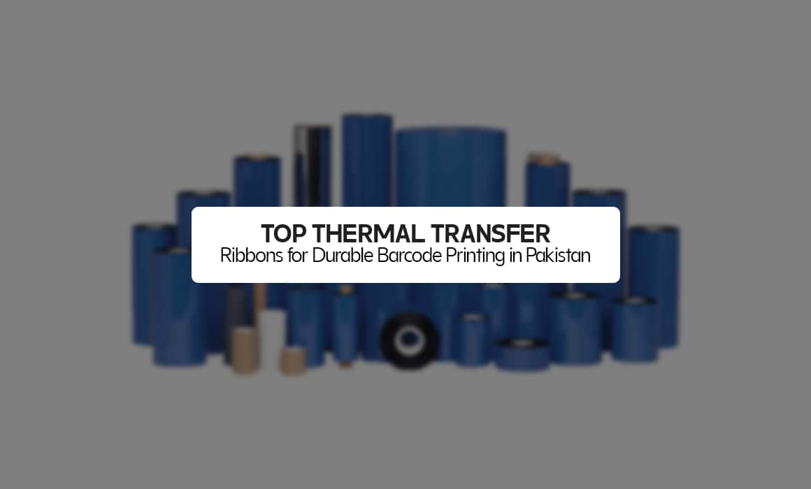 Top Thermal Transfer Ribbons for Durable Barcode Printing in Pakistan