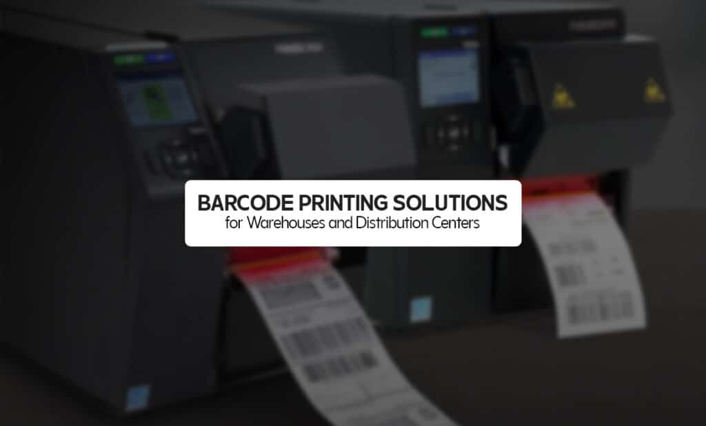 Barcode Printing Solutions for Warehouses and Distribution Centers