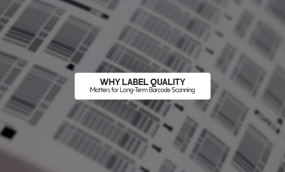 Why Label Quality Matters for Long-Term Barcode Scanning