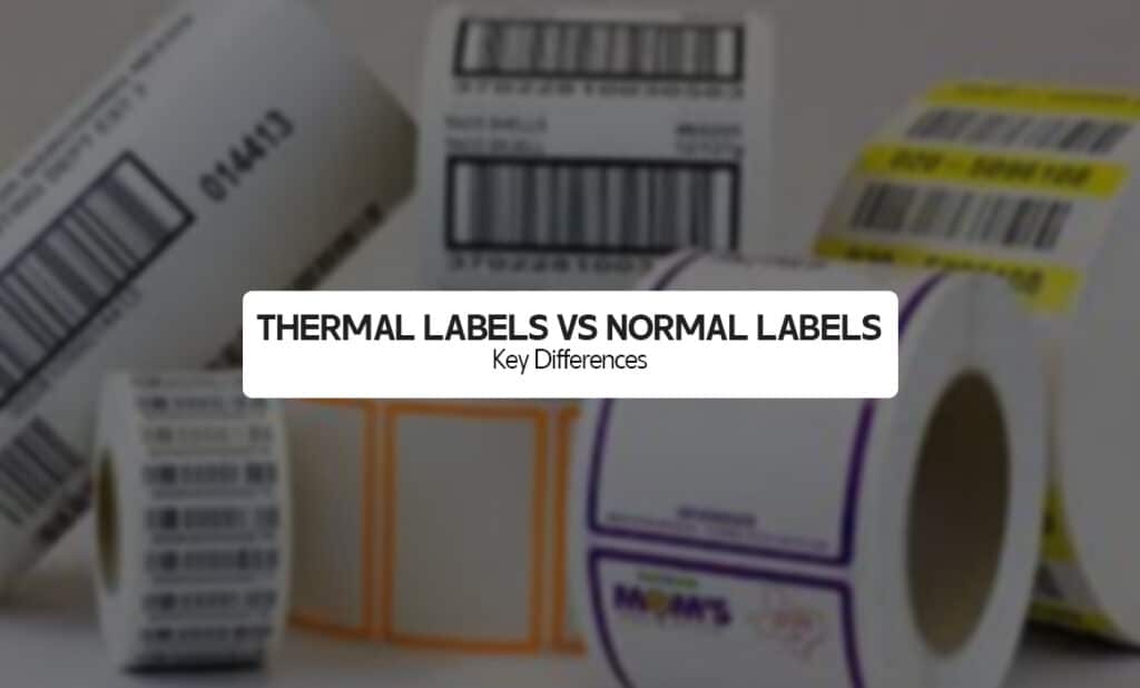 Thermal Labels vs Normal Labels – Key Differences