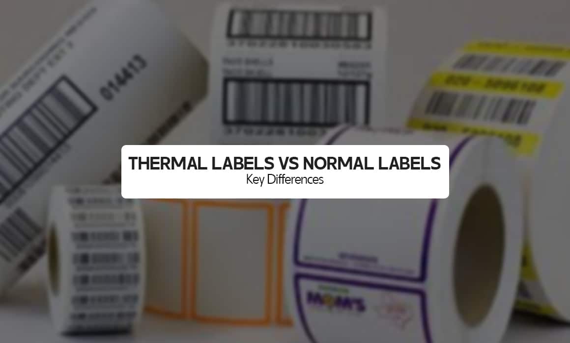 Thermal Labels vs Normal Labels – Key Differences