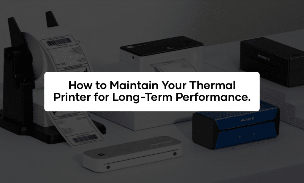 How to Maintain Your Thermal Printer for Long-Term Performance