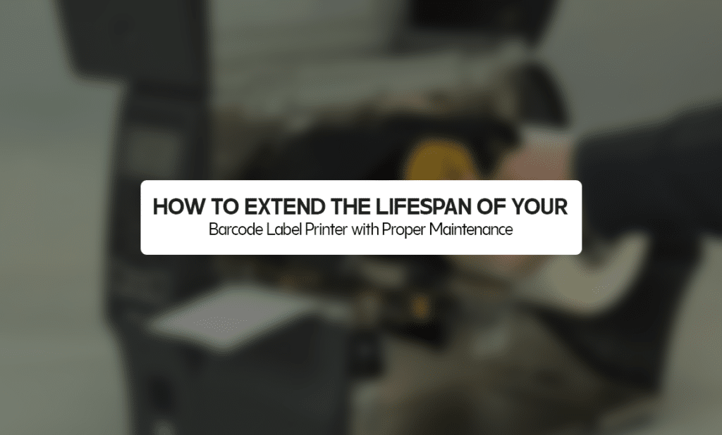 How to Extend the Lifespan of Your Barcode Label Printer with Proper Maintenance